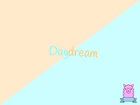 Daydream [<meme>]