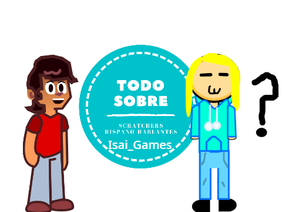 Todo sobre scracthers hispanohablantes: Isai_Games