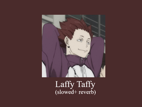 Laffy Taffy (slowed + reverb)