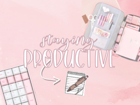 ✎ staying productive ❏