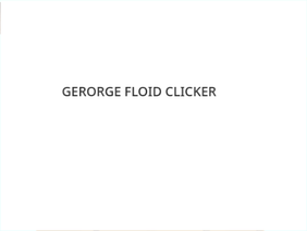 gerge floyd clicker