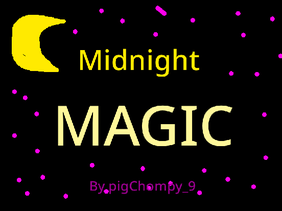 Midnight Magic [] Part 1