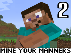 Mine Your Manners 2