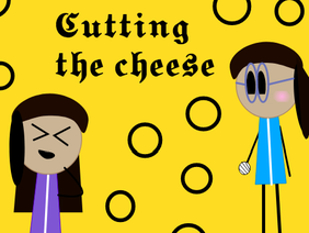 Cutting the Cheese #Animation