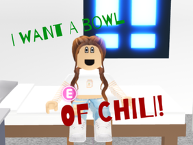 I Want A Bowl... of cHiLi!