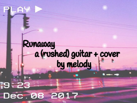 Runaway >>> guitar + cover by melody