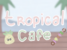tropical cafe ˊˎ-