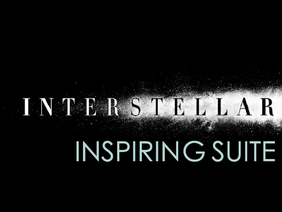 Interstellar - Inspiring Soundtrack Suite/Medley