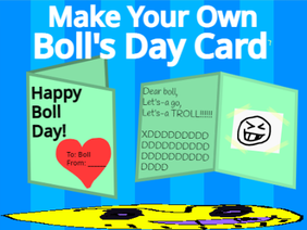 ✎ Make Your Own Boll's Day Cards || #trolling #bolling #funnymoments #amongusmaybe?