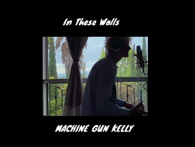In These Walls ~ MGK