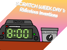 Scratch Week Day 1: Ridiculous Inventions