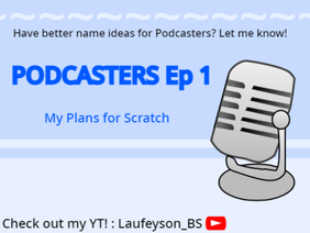 Podcasters Ep1 [New Series?!]