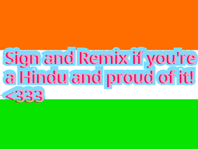 Sign if you are a Hindu and PROUD! remix