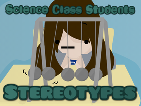 Science Class Students Stereotypes || Alex's animation contest entry