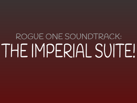 Rogue One Soundtrack - The Imperial Suite - Forever Loop