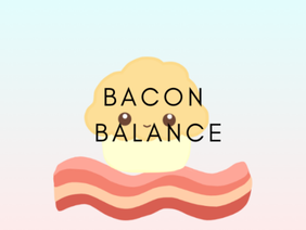 ✎┊ Bacon balanceˎˊ-