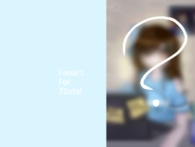 Fanart for 7Sofa! ( reshare ) 