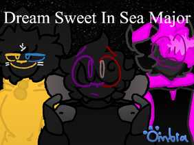 Dream Sweet In Sea Major || AMV