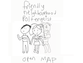 Friendly Neighborhood Poltergeist // Open MAP