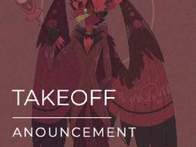 Takeoff || Announcement