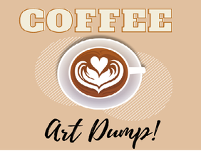 Coffee Art Dump!