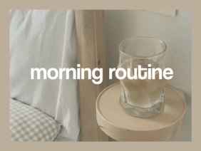 ○ morning routine