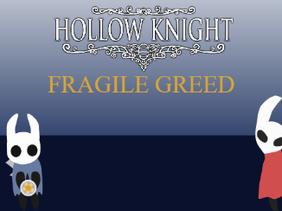 Hollow knight Animation: Fragile greed