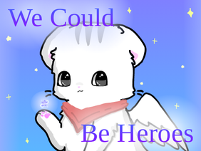 We Could Be Heroes | Meme