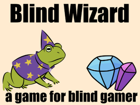 Blind Wizard (Low Vision Game)