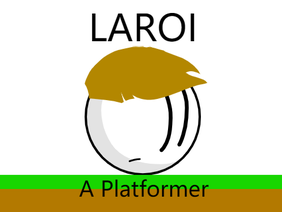 LAROI (A Platformer)