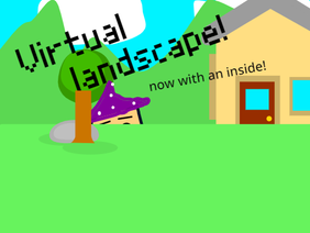 Virtual landscape, now with inside!