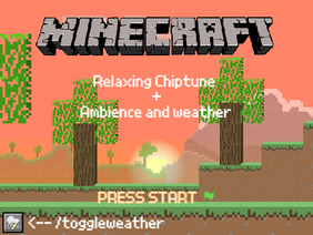 Minecraft -- relaxing chiptune + ambience & weather!