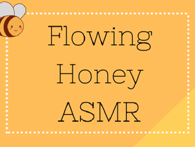Flowing Honey ~Relaxation