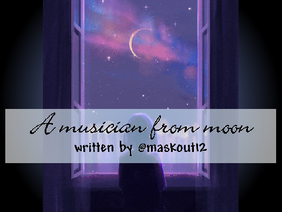 A Musician From Moon - preview