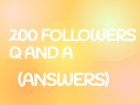 200 followers Q and A! 