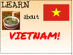Learn about VIETNAM! 