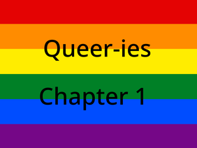 Queer-ies - Ch. 1 - August