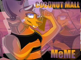 - Coconut Mall - Animation meme