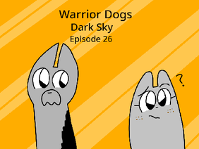 Warrior Dogs: Dark Sky E26