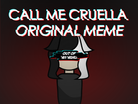 Call Me Cruella | Meme