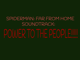Spiderman: Far From Home Soundtrack - Power To The People - Forever Loop