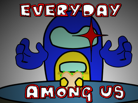 Everyday Among Us... | #Animations #AmongUs #Amogus