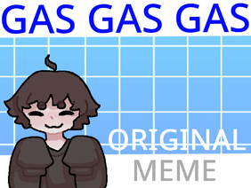 gas gas GAS - original spoof meme