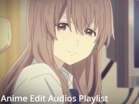Anime Edit Audios Playlist