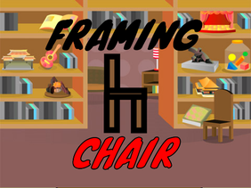 FRAMING CHAIR #Animations #Stories #Games #Music #Tutorials