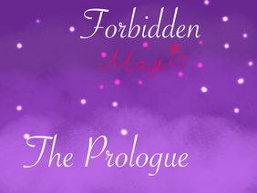 ☾*✲⋆.Forbidden Magic.⋆✲*☽ 『Prologue』
