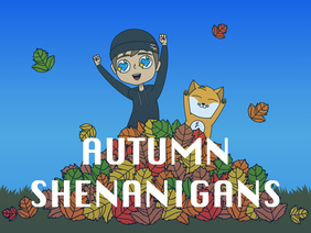 Autumn Shenanigans