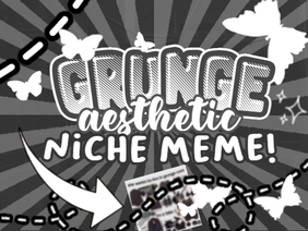 ♡ my grunge niche meme┊꒰⑅ᵕ༚ᵕ꒱