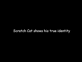 Who Scratch Cat really is!!! *shocking*