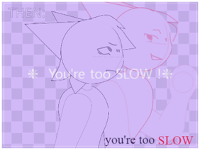 ❈ ░ You're too SLOW ░ ❈ ░ meme